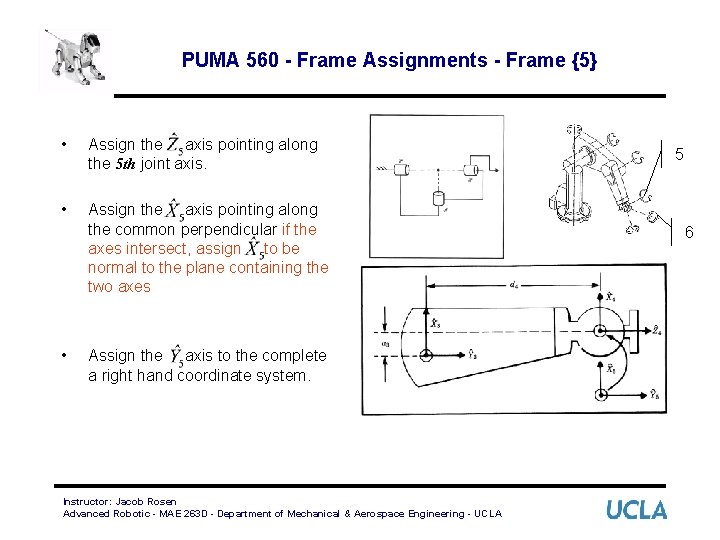 PUMA 560 - Frame Assignments - Frame {5} • Assign the axis pointing along