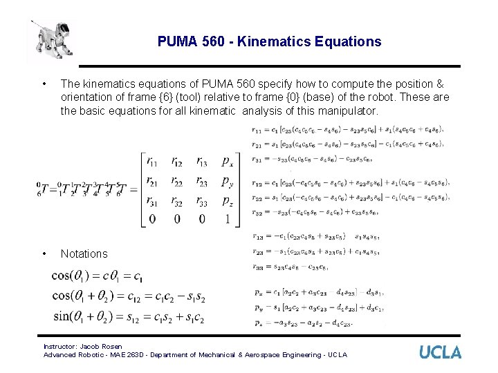 PUMA 560 - Kinematics Equations • The kinematics equations of PUMA 560 specify how