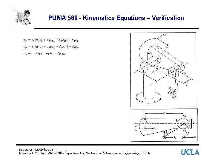 PUMA 560 - Kinematics Equations – Verification Instructor: Jacob Rosen Advanced Robotic - MAE