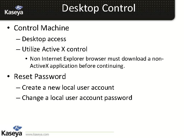 Desktop Control • Control Machine – Desktop access – Utilize Active X control •