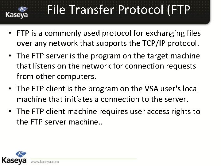 File Transfer Protocol (FTP • FTP is a commonly used protocol for exchanging files