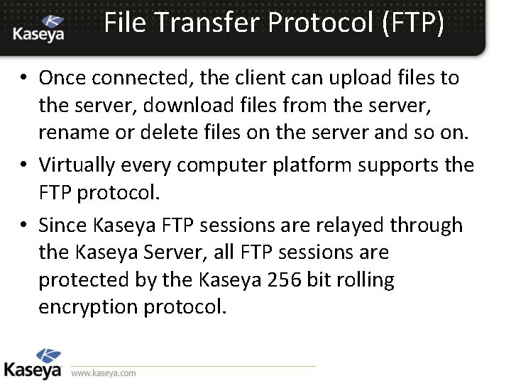 File Transfer Protocol (FTP) • Once connected, the client can upload files to the