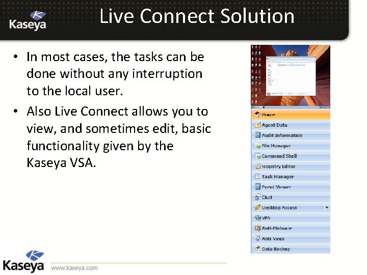 Live Connect Solution • In most cases, the tasks can be done without any