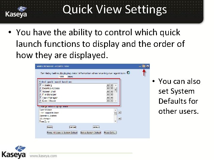 Quick View Settings • You have the ability to control which quick launch functions