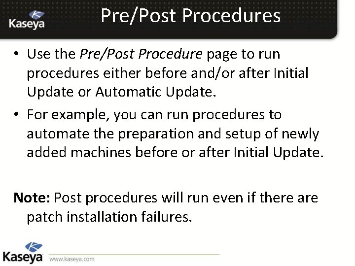 Pre/Post Procedures • Use the Pre/Post Procedure page to run procedures either before and/or