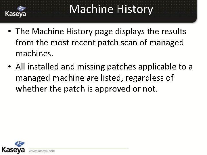 Machine History • The Machine History page displays the results from the most recent