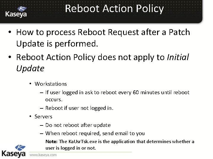 Reboot Action Policy • How to process Reboot Request after a Patch Update is