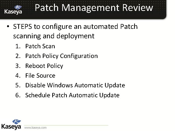 Patch Management Review • STEPS to configure an automated Patch scanning and deployment 1.