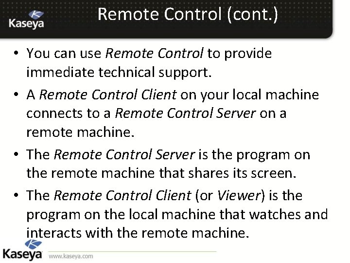 Remote Control (cont. ) • You can use Remote Control to provide immediate technical