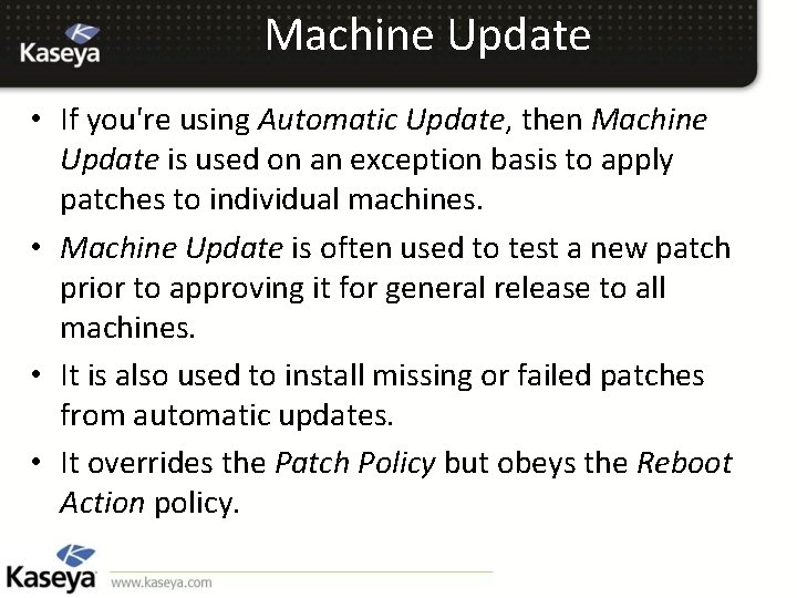 Machine Update • If you're using Automatic Update, then Machine Update is used on