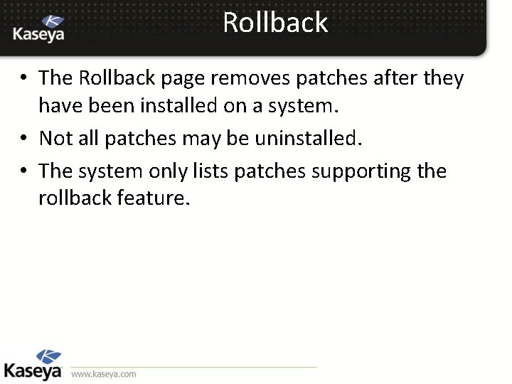 Rollback • The Rollback page removes patches after they have been installed on a