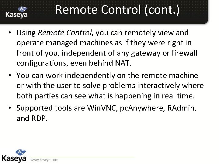 Remote Control (cont. ) • Using Remote Control, you can remotely view and operate