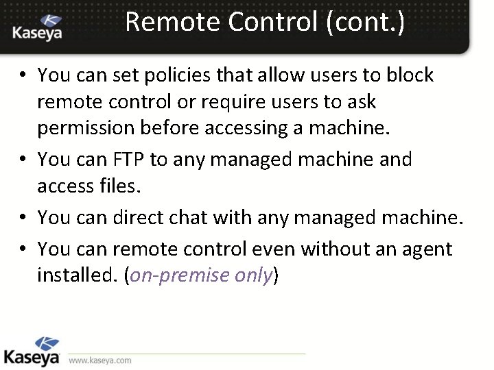 Remote Control (cont. ) • You can set policies that allow users to block