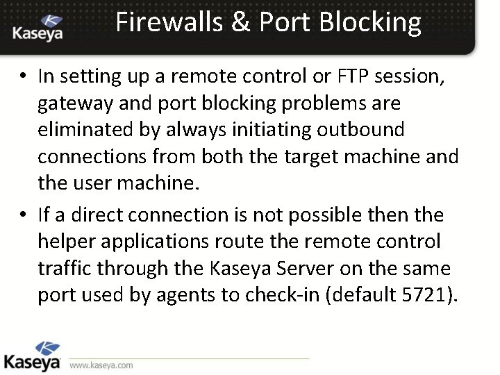 Firewalls & Port Blocking • In setting up a remote control or FTP session,