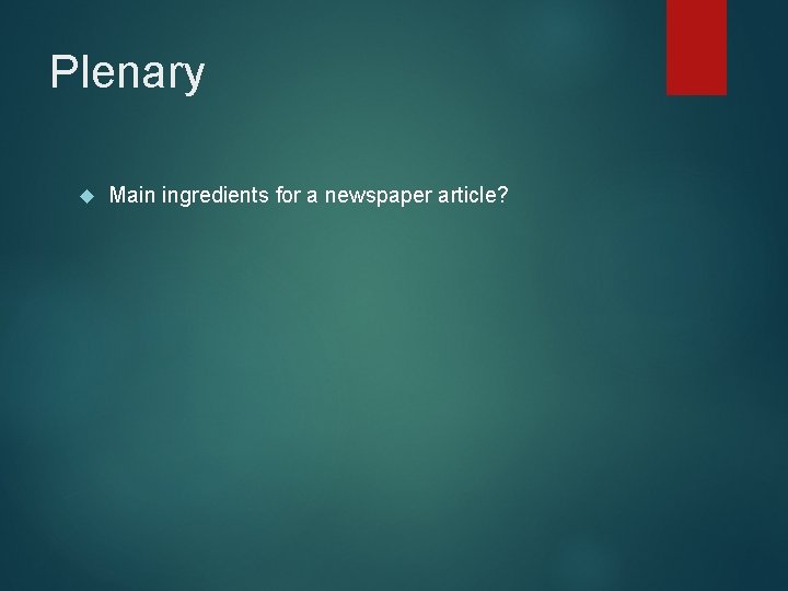 Plenary Main ingredients for a newspaper article? 