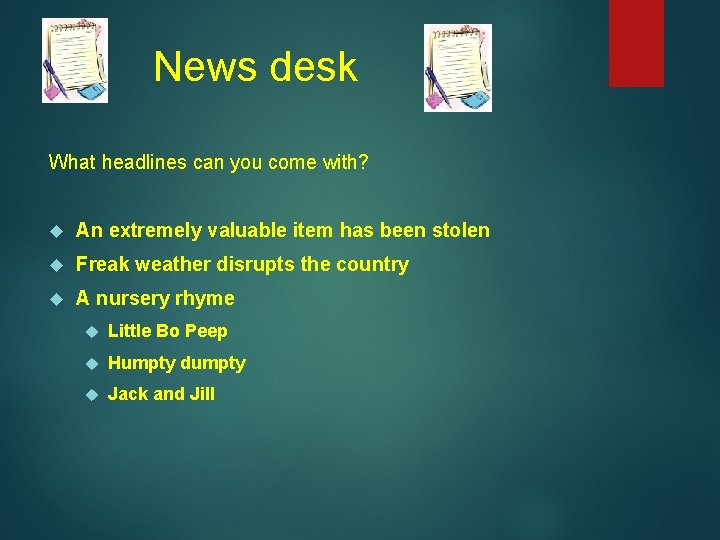 News desk What headlines can you come with? An extremely valuable item has been