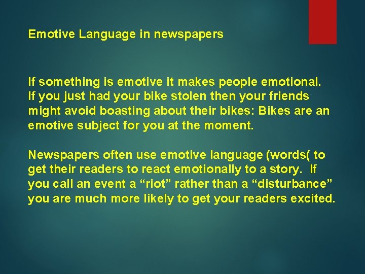 Emotive Language in newspapers If something is emotive it makes people emotional. If you