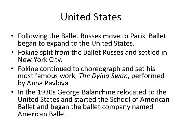 United States • Following the Ballet Russes move to Paris, Ballet began to expand