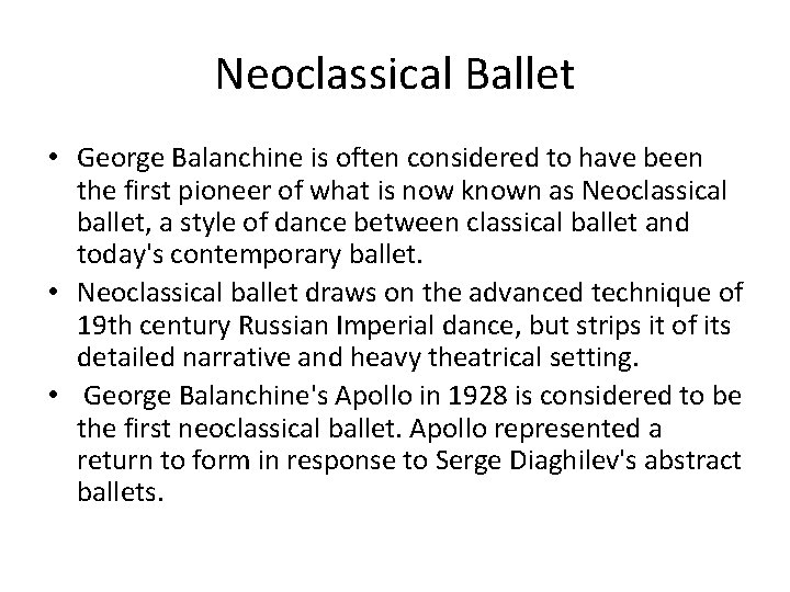 Neoclassical Ballet • George Balanchine is often considered to have been the first pioneer