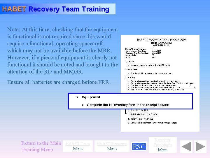 HABET Recovery Team Training Note: At this time, checking that the equipment is functional
