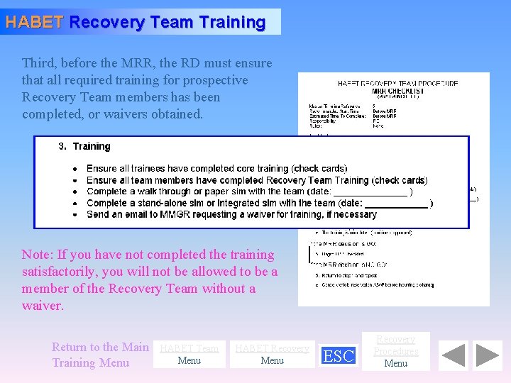 HABET Recovery Team Training Third, before the MRR, the RD must ensure that all