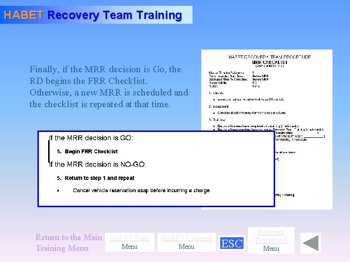 HABET Recovery Team Training Finally, if the MRR decision is Go, the RD begins