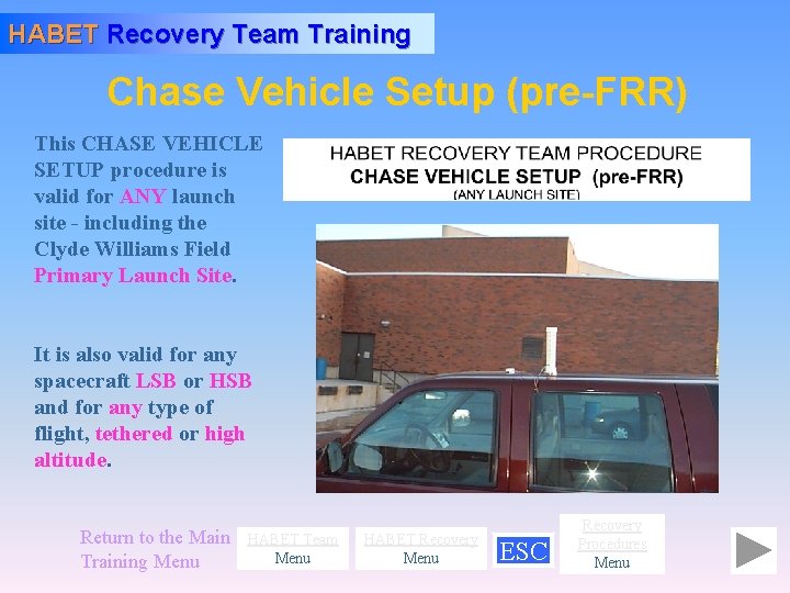 HABET Recovery Team Training Chase Vehicle Setup (pre-FRR) This CHASE VEHICLE SETUP procedure is