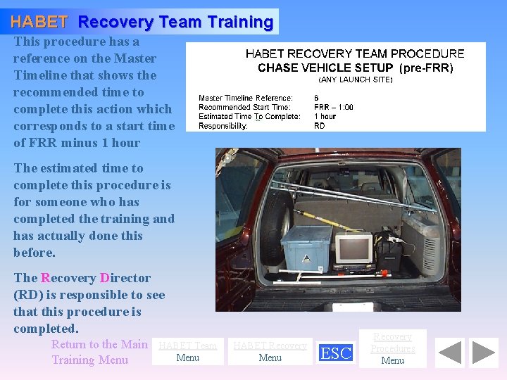 HABET Recovery Team Training This procedure has a reference on the Master Timeline that