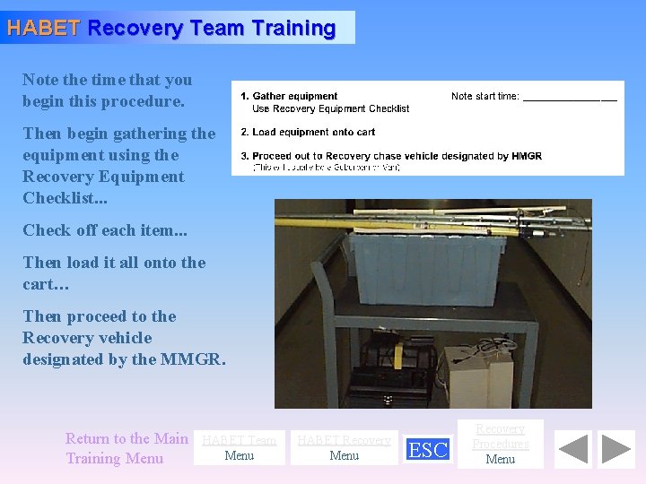 HABET Recovery Team Training Note the time that you begin this procedure. Then begin