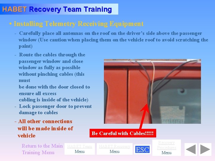 HABET Recovery Team Training • Installing Telemetry Receiving Equipment - Carefully place all antennas