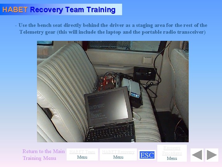HABET Recovery Team Training - Use the bench seat directly behind the driver as