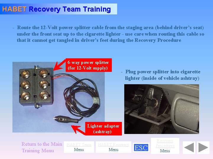 HABET Recovery Team Training - Route the 12 -Volt power splitter cable from the