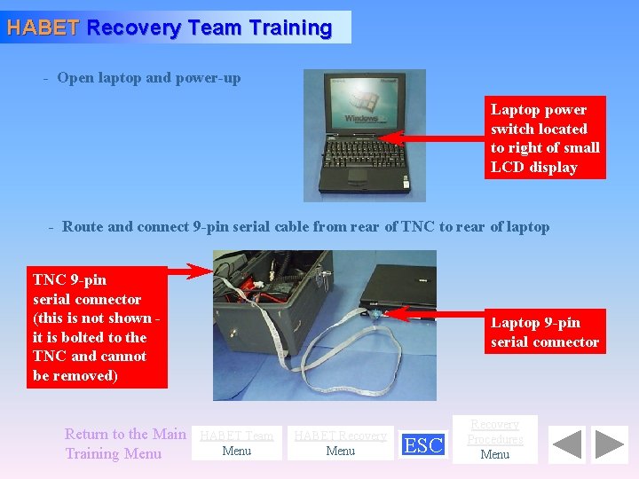 HABET Recovery Team Training - Open laptop and power-up Laptop power switch located to