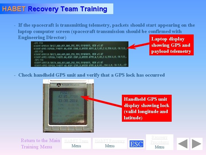 HABET Recovery Team Training - If the spacecraft is transmitting telemetry, packets should start