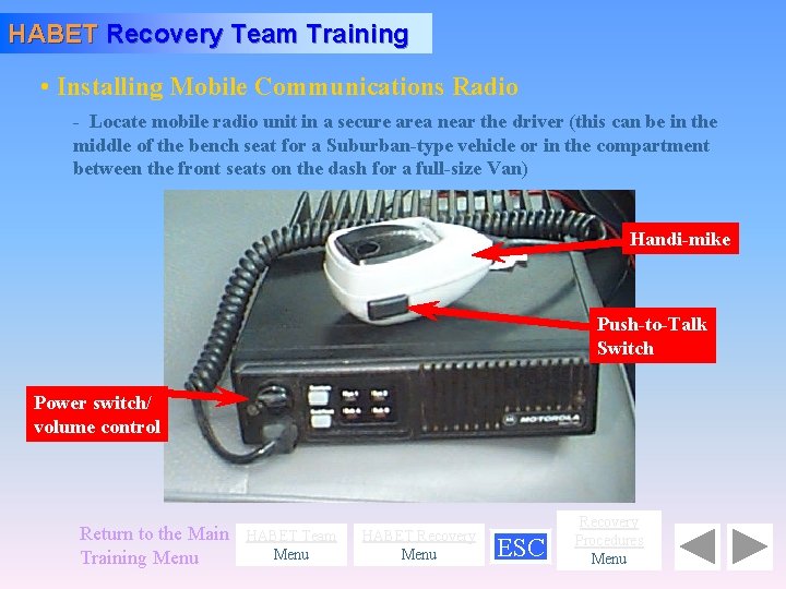 HABET Recovery Team Training • Installing Mobile Communications Radio - Locate mobile radio unit