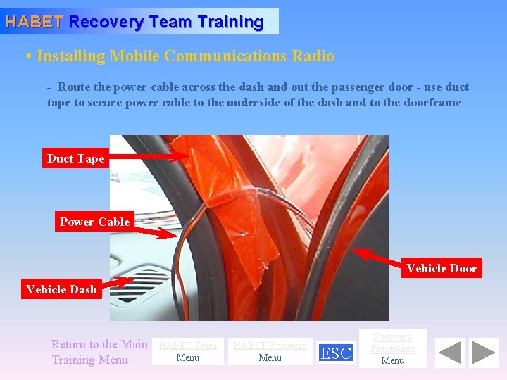 HABET Recovery Team Training • Installing Mobile Communications Radio - Route the power cable