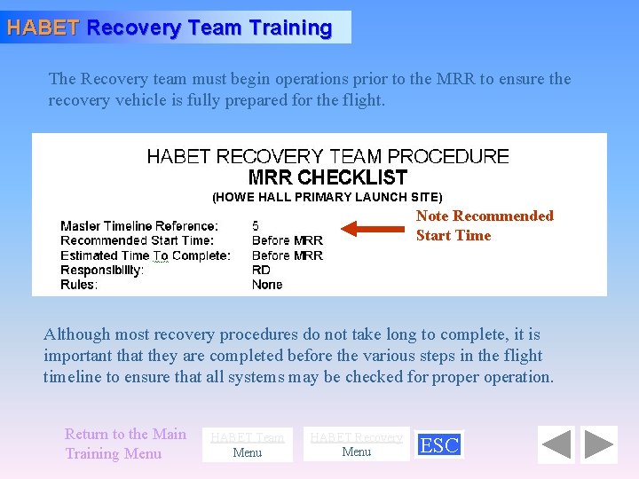 HABET Recovery Team Training The Recovery team must begin operations prior to the MRR
