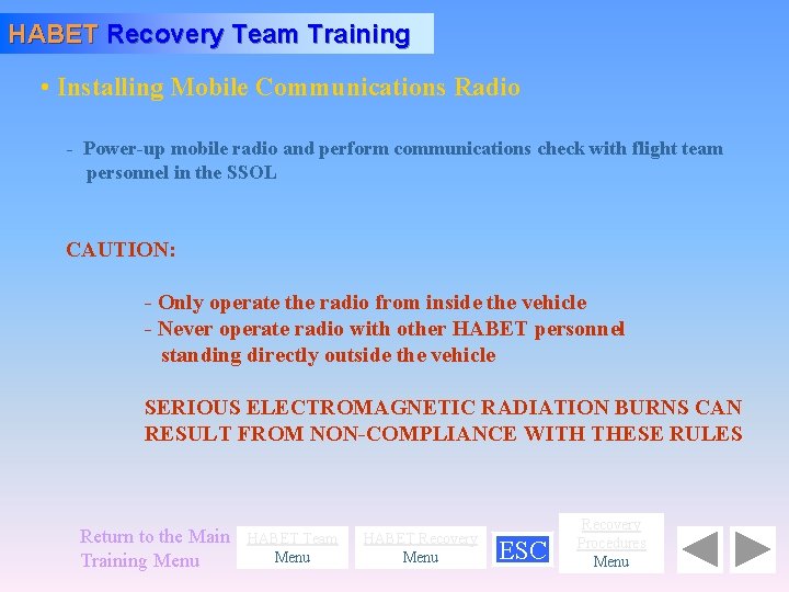HABET Recovery Team Training • Installing Mobile Communications Radio - Power-up mobile radio and