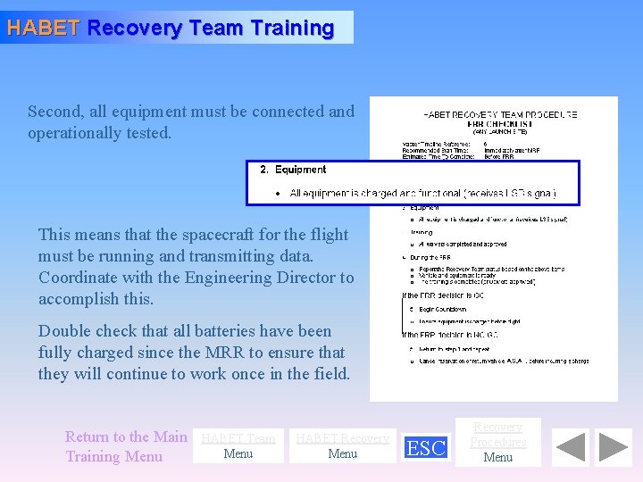 HABET Recovery Team Training Second, all equipment must be connected and operationally tested. This
