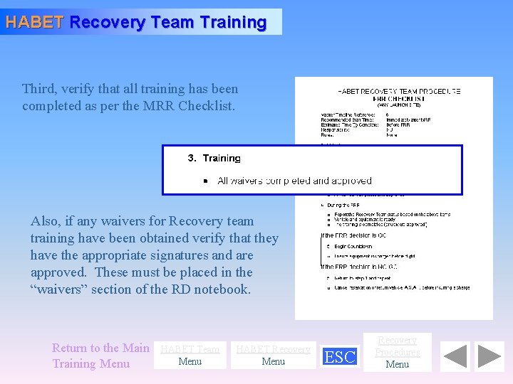 HABET Recovery Team Training Third, verify that all training has been completed as per
