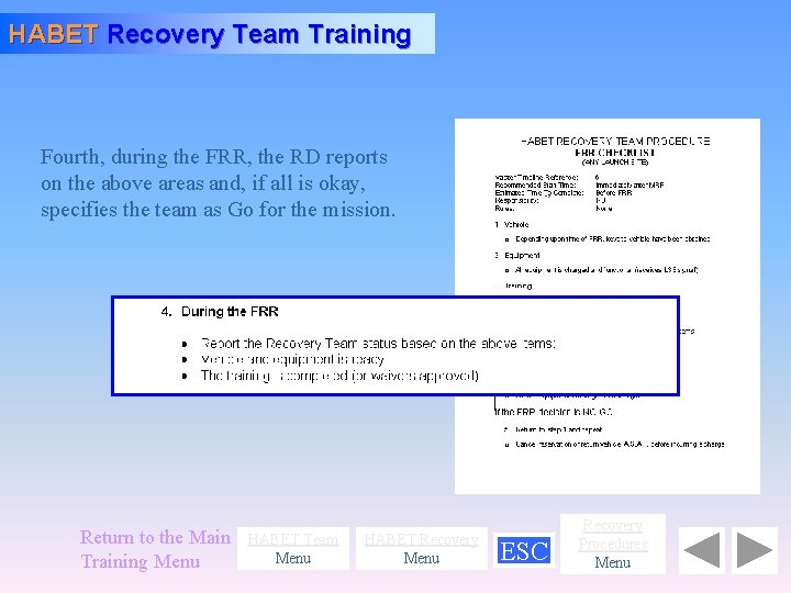 HABET Recovery Team Training Fourth, during the FRR, the RD reports on the above