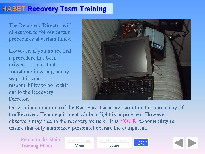 HABET Recovery Team Training The Recovery Director will direct you to follow certain procedures