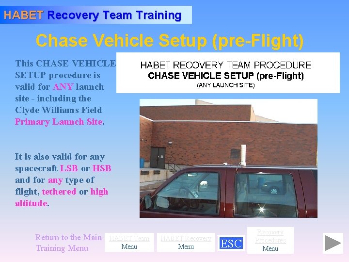 HABET Recovery Team Training Chase Vehicle Setup (pre-Flight) This CHASE VEHICLE SETUP procedure is