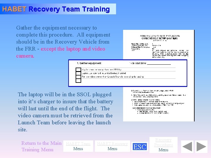 HABET Recovery Team Training Gather the equipment necessary to complete this procedure. All equipment