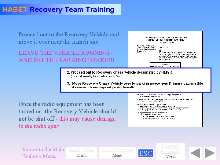 HABET Recovery Team Training Proceed out to the Recovery Vehicle and move it over
