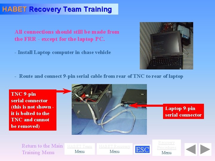 HABET Recovery Team Training All connections should still be made from the FRR -