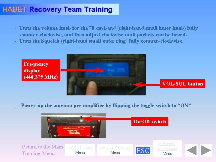 HABET Recovery Team Training - Turn the volume knob for the 70 cm band
