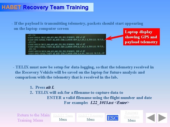 HABET Recovery Team Training - If the payload is transmitting telemetry, packets should start