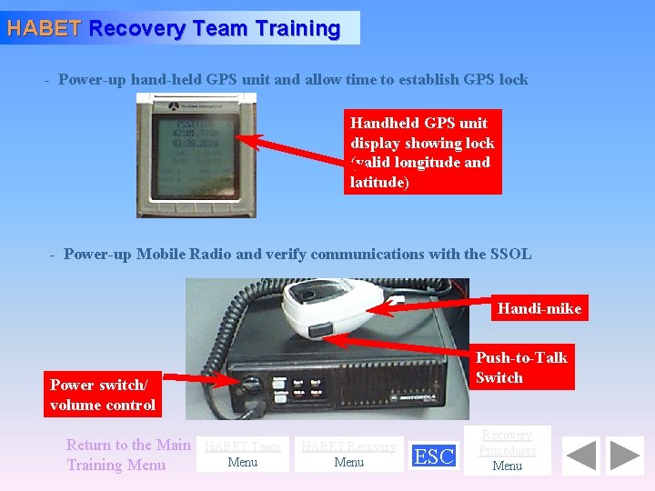 HABET Recovery Team Training - Power-up hand-held GPS unit and allow time to establish
