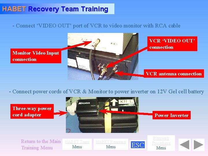 HABET Recovery Team Training - Connect ‘VIDEO OUT’ port of VCR to video monitor